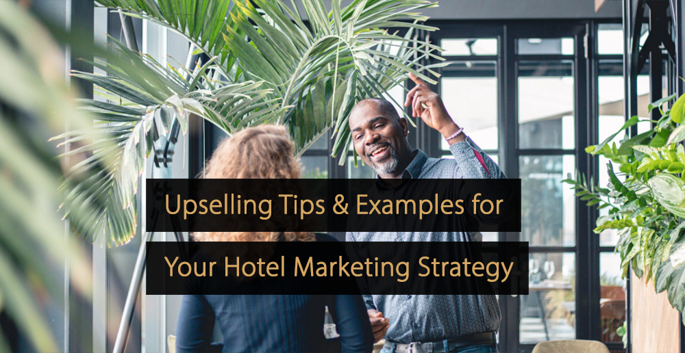 Upselling examples and tips for your hotel marketing strategy