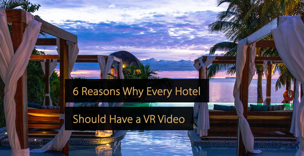 Vidéo de réalité virtuelle pour les hôtels - Vidéo VR pour les hôtels