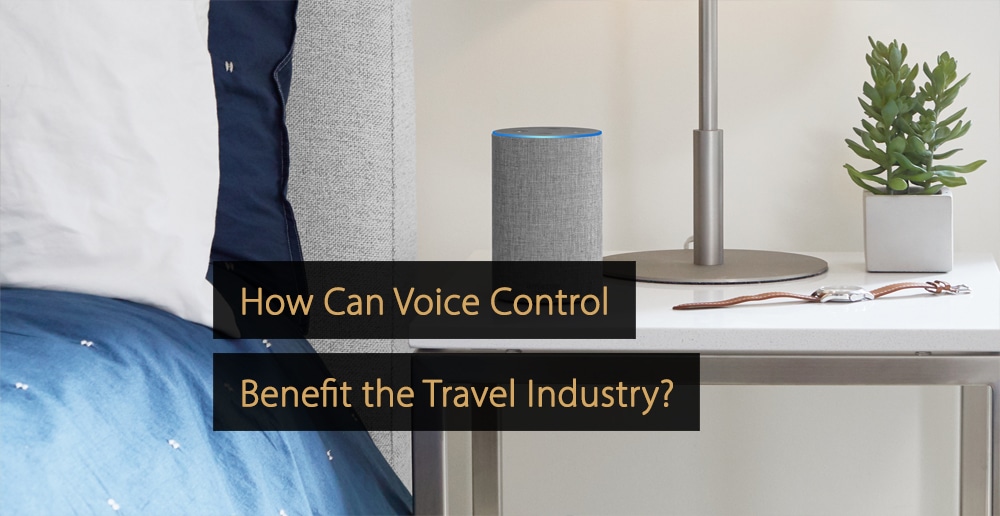 Voice control travel industry - voice control tourism companies