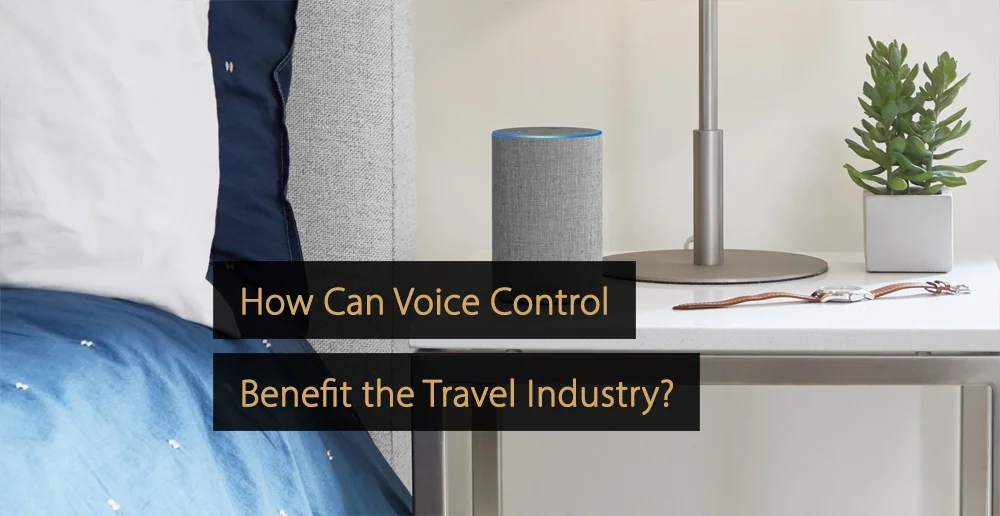 Voice control travel industry - voice control tourism companies