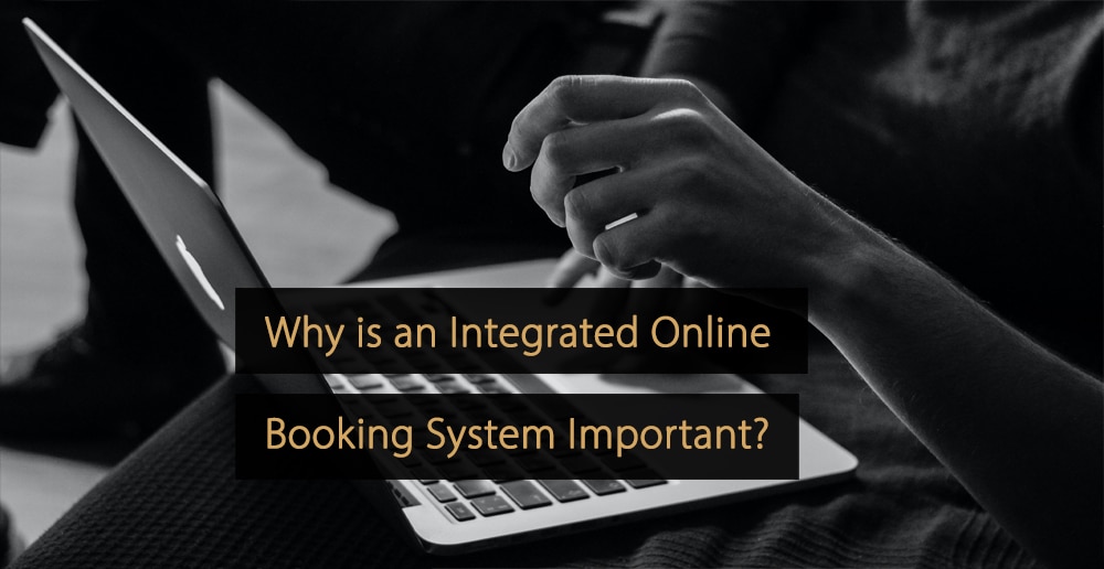 Why is an Integrated Online Booking System Important