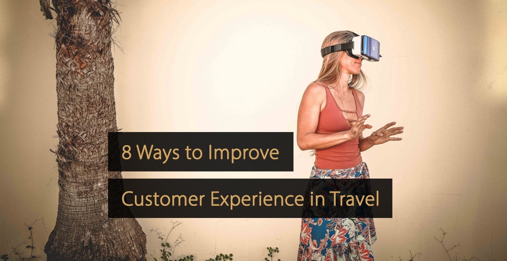 customer experience - ways to improve customer experience in the travel industry - tourism