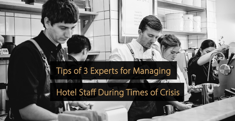 tips on managing hotel staff during times of crisis